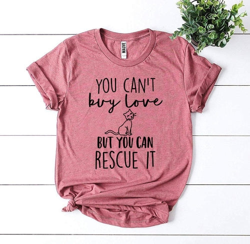 You Can’t Buy Love But You Can Rescue It T-shirt Depzion