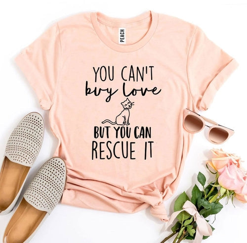 You Can’t Buy Love But You Can Rescue It T-shirt Depzion