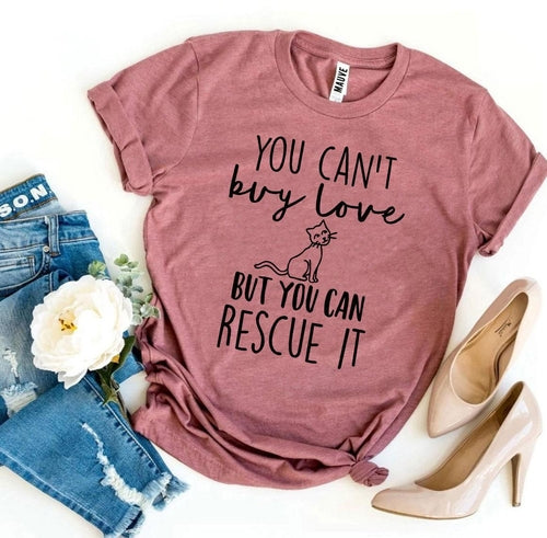 You Can’t Buy Love But You Can Rescue It T-shirt Depzion