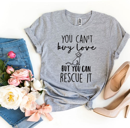 You Can’t Buy Love But You Can Rescue It T-shirt Depzion